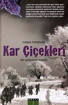 Kar Çiçekleri : Bir Sarıkamış Romanı - Füsun Topsever PDF İndir