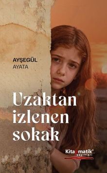 Uzaktan İzlenen Sokak - Ayşegül Ayata PDF İndir