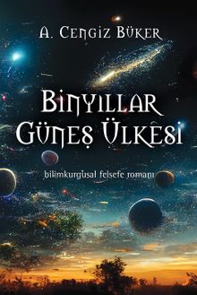 Binyıllar Güneş Ülkesi - A. Cengiz Büker PDF İndir