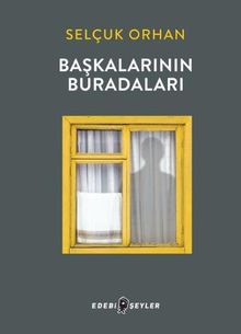 Başkalarının Buradaları - Selçuk Orhan