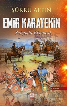 Emir Karatekin  Selçuklu Efsanesi - Şükrü Altın PDF İndir
