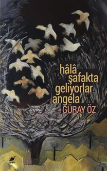 Hala Şafakta Geliyorlar Angela - Güray Öz PDF İndir