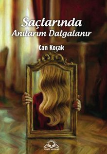 Saçlarında Anılarım Dalgalanır - Can Koçak PDF İndir