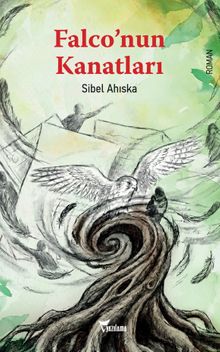 Falco'nun Kanatları - Sibel Ahıska PDF İndir