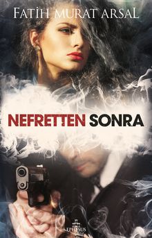 Nefretten Sonra - Fatih Murat Arsal PDF İndir
