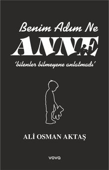 Benim Adım Ne  Anne - Ali Osman Aktaş PDF İndir