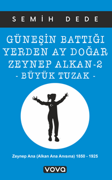 Güneşin Battığı Yerden Ay Doğar Zeynep Alkan -2 Büyük Tuzak - Semih Dede PDF İndir