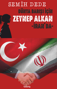 Dünya Barışı İçin Zeynep Alkan İran'da - Semih Dede PDF İndir