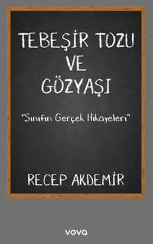 Tebeşir Tozu ve Gözyaşı - Recep Akdemir
