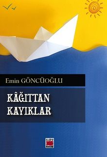 Kağıttan Kayıklar - Emin Göncüoğlu PDF İndir