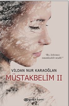 Müstakbelim 2 - Vildan Nur Karaoğlan PDF İndir