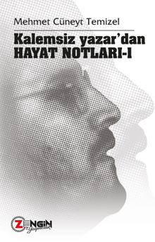 Kalemsiz Yazar'dan Hayat Notları 1 - Mehmet Cüneyt  Temizel PDF İndir