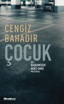Çocuk  Bir Başkomiser Aras Emre Polisiyesi - Cengiz Bahadır PDF İndir