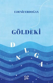 Göldeki Dalga - F. Deniz Erdoğan PDF İndir