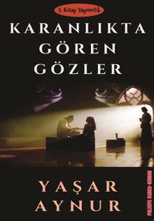 Karanlıkta Gören Gözler - Yaşar Aynur PDF İndir