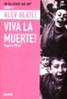Viva La Muerte! Yaşasın Ölüm! - Alev Alatlı