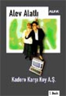 Kadere  Karşı Koy A.Ş. - Alev Alatlı