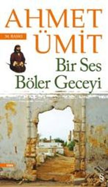 Bir Ses Böler Geceyi - Ahmet Ümit