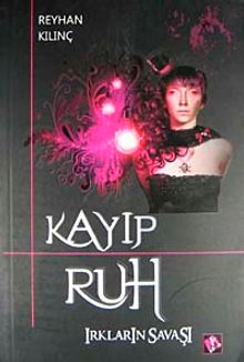 Kayıp Ruh  Irkların Savaşı - Reyhan Kılınç PDF İndir