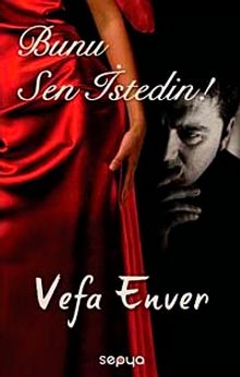 Bunu Sen İstedin - Vefa Enver PDF İndir