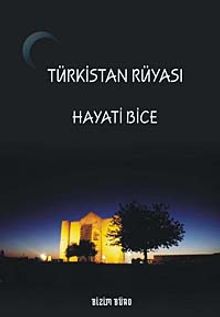 Türkistan Rüyası - Dr. Hayati Bice PDF İndir