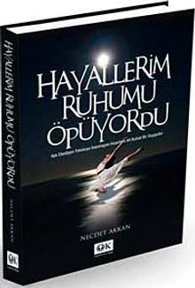 Hayallerim Ruhumu Öpüyordu - Necdet Akkan