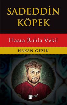 Sadeddin Köpek  Hasta Ruhlu Vekil - Hakan Gezik