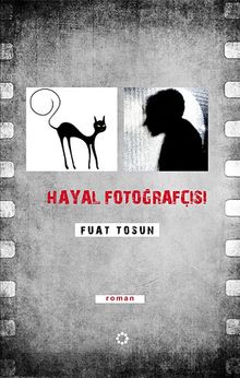 Hayal Fotoğrafçısı - Fuat Tosun PDF İndir