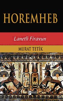 Horemheb  Lanetli Firavun - Murat Tetik