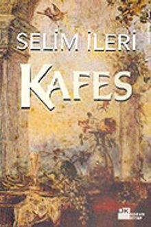 Kafes/II. Abdülhamit Döneminden 1990'lara - Selim İleri