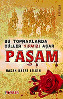 Paşam/Bu Topraklarda Güller Kırmızı Açar - Hasan Basri Bilgin PDF İndir