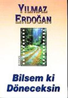 Bilsem ki Döneceksin - Yılmaz Erdoğan PDF İndir