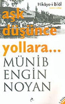 Aşk Düşünce Yollara... - Münib Engin Noyan PDF İndir