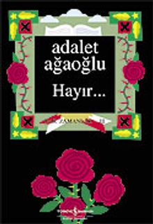 Hayır / Dar Zamanlar III - Adalet Ağaoğlu