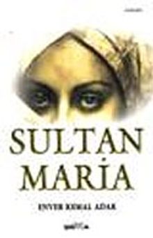 Sultan Maria - Enver Kemal Adak PDF İndir