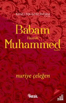 Babam Hazreti Muhammed (a.s.m.) - Nuriye Çeleğen