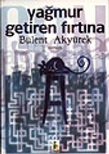 Yağmur Getiren Fırtına - Bülent Akyürek