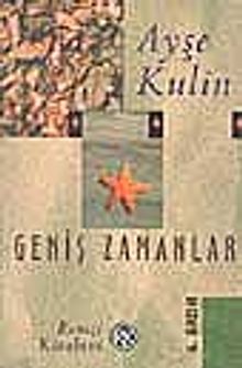 Geniş Zamanlar - Ayşe Kulin