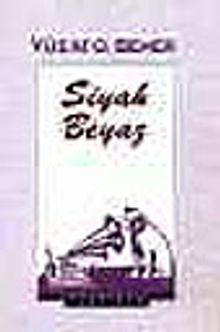 Siyah Beyaz - Vüs'at O. Bener