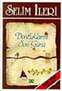 Dostlukların Son Günü - Selim İleri