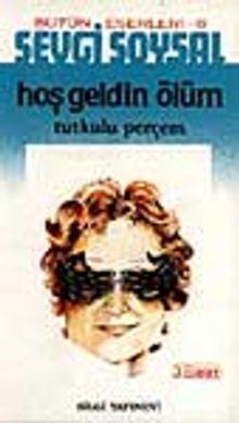 Hoş Geldin Ölüm - Sevgi Soysal