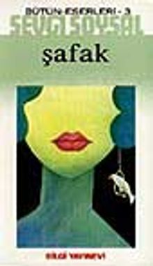 Şafak - Sevgi Soysal