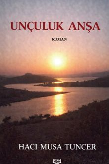 Unçuluk Anşa - Hacı Musa Tuncer PDF İndir