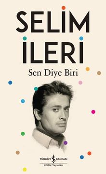 Sen Diye Biri - Selim İleri