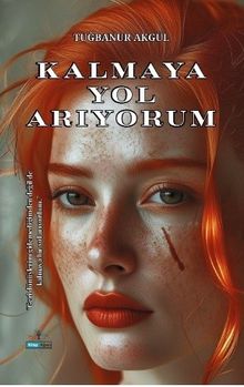 Kalmaya Yol Arıyorum PDF İndir