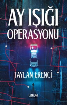 Ay Işığı Operasyonu - Taylan Erenci PDF İndir