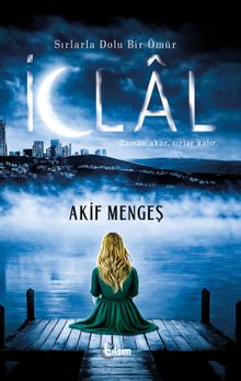 Sırlarla Dolu Bir Ömür: İclal - Akif Mengeş PDF İndir