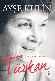 Türkan  Tek ve Tek Başına - Ayşe Kulin
