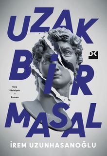 Uzak Bir Masal - İrem Uzunhasanoğlu PDF İndir