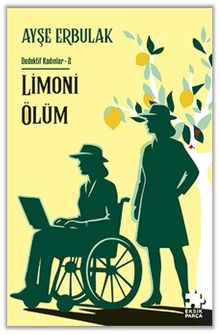 Limoni Ölüm / Dedektif Kadınlar 2 - Ayşe Erbulak PDF İndir
